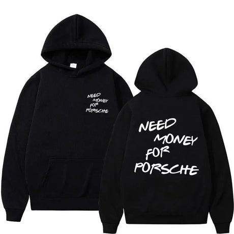 Funny Need Money For Porsche Letter Print Hoodie - Weriion