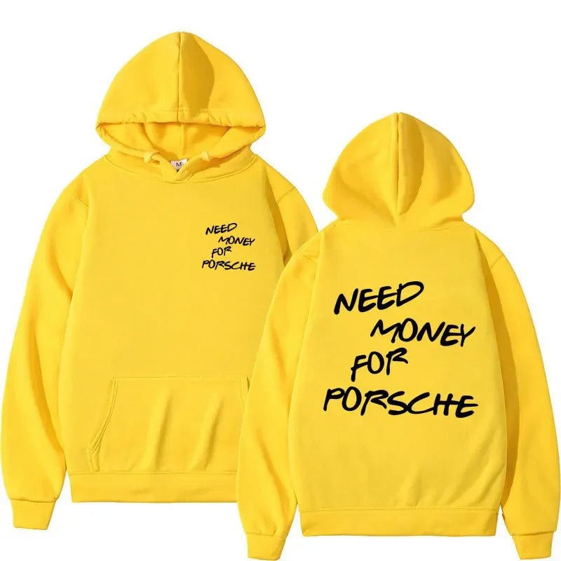 Funny Need Money For Porsche Letter Print Hoodie - Weriion