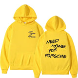 Funny Need Money For Porsche Letter Print Hoodie - Weriion