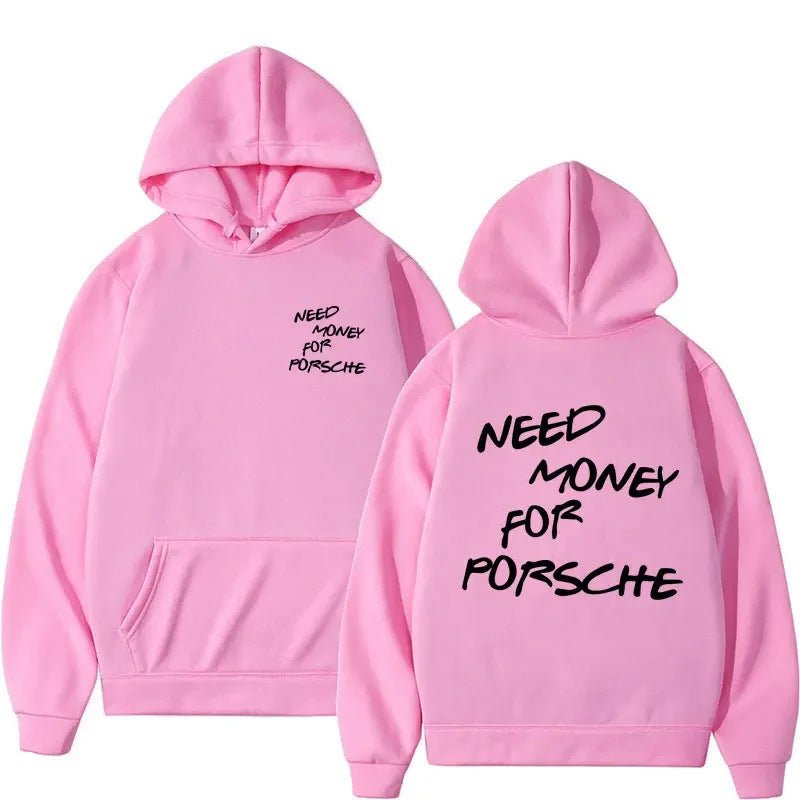 Funny Need Money For Porsche Letter Print Hoodie - Weriion