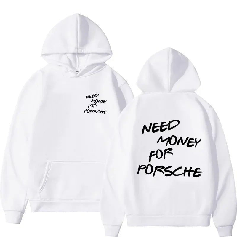 Funny Need Money For Porsche Letter Print Hoodie - Weriion