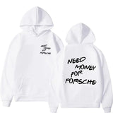 Funny Need Money For Porsche Letter Print Hoodie - Weriion