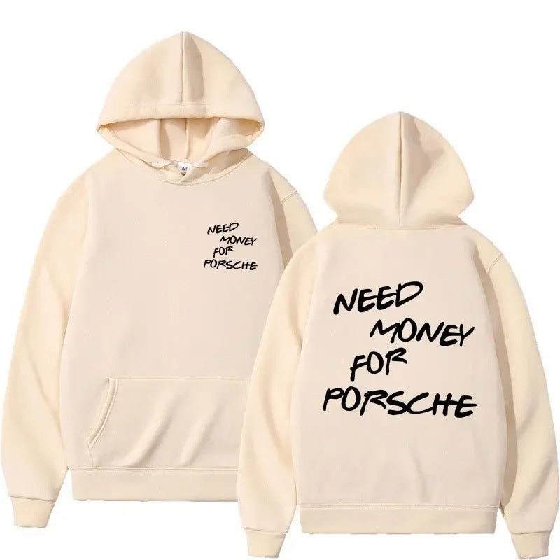 Funny Need Money For Porsche Letter Print Hoodie - Weriion