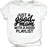 Just A Good Mom With A Hood Playlist Printed Text T-Shirt - Weriion