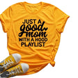 Just A Good Mom With A Hood Playlist Printed Text T-Shirt - Weriion